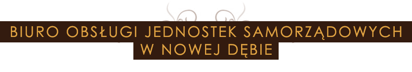 Biuro Obsługi Jednostek Samorządowych w Nowej Dębie